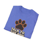 Talk To The Paw T-Shirt